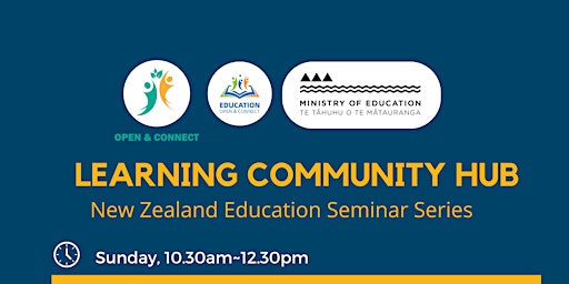 Primaire afbeelding van Learning Community Hub - 新西兰教育系列专题研讨会 - 1. 新西兰教育体系概况