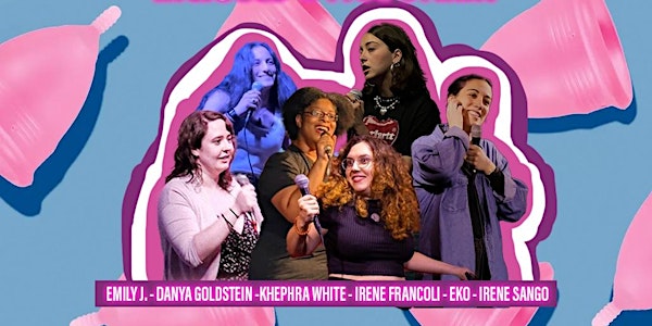 That Time of the Month: Women’s comedy showcase in English  w/ FREE Drinks