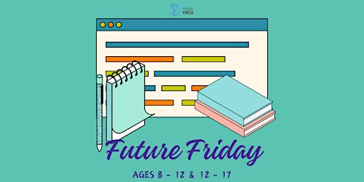 Future Fridays (Ages 8-11 & 12-17) primary image