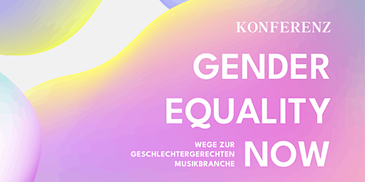Imagem principal de Tagung "Gender Equality Now – Wege zur geschlechtergerechten Musikbranche!"