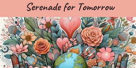 Serenade For Tomorrow - A night of music smiles and information confronting the climate crisis
