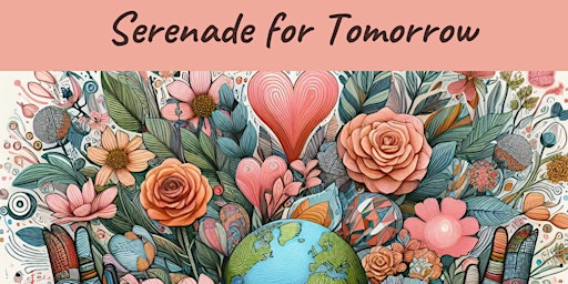 Serenade For Tomorrow - A night of music smiles and information confronting the climate crisis  primärbild