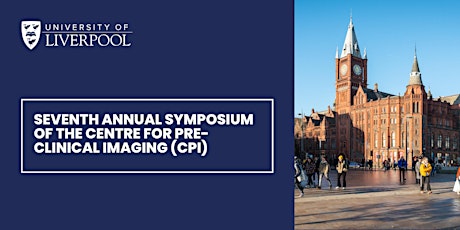 Seventh Annual Symposium of the Centre for Pre-clinical Imaging (CPI)