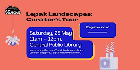 Lepak Landscapes: Curator’s Tour