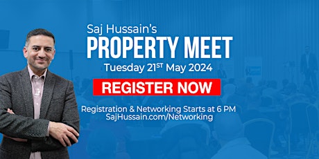 Property Networking | The Saj Hussain Property Meet | 21st May 2024