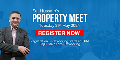 Property Networking | The Saj Hussain Property Meet | 21st May 2024 primary image