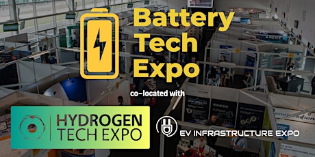 Battery Tech Expo - co-located with Hydrogen Tech and EV Infrastructure