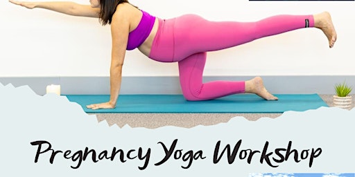 Hauptbild für Pregnancy Yoga Workshop
