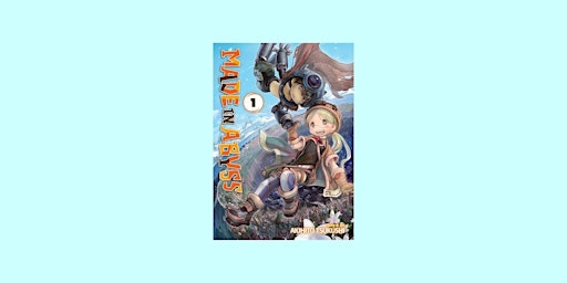 download [EPUB] Made in Abyss, Vol. 1 BY Akihito Tsukushi pdf Download primary image