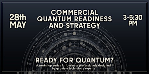 Ready for Quantum? Commercial Quantum Readiness and Strategy primary image