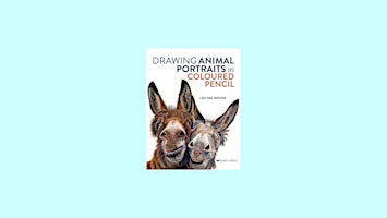 Imagen principal de DOWNLOAD [EPub]] Drawing Animal Portraits in Coloured Pencil BY Lisa Ann Wa