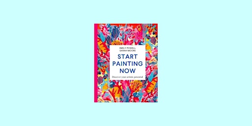 Primaire afbeelding van DOWNLOAD [EPUB] Start Painting Now: Discover Your Artistic Potential BY Emi