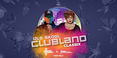 Primaire afbeelding van Old Skool Clubland Classix with Micky Modelle & Love Inc. Simone Denny