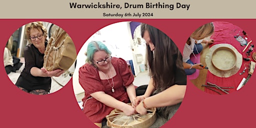 Imagem principal do evento Drum birthing day - Nr Nuneaton, Warwickshire