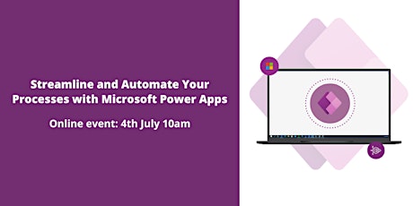 Streamline and Automate Your Processes with Microsoft Power Apps