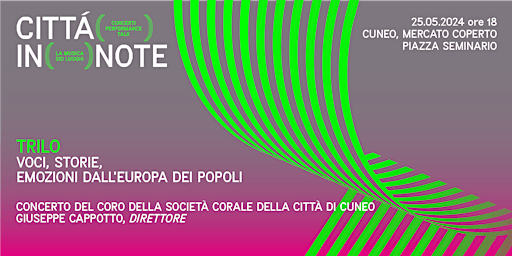 Hauptbild für Città in note ♪ TRILO | CORO DELLA SOCIETÀ CORALE DI CUNEO | h.18.00