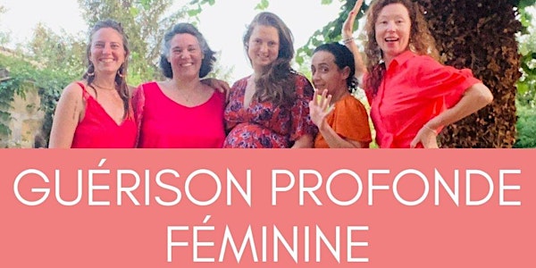 Retraite 4 jours GUERISON PROFONDE FEMININE 7 au 10 juin GIRONDE