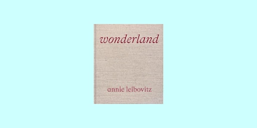 Primaire afbeelding van Download [ePub] Wonderland By Annie Leibovitz EPUB Download