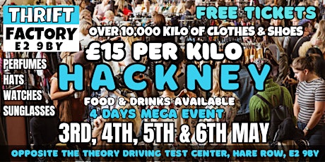 THRIFT FACTORY HACKNEY KILO SALE 3RD, 4TH, 5TH & 6TH MAY