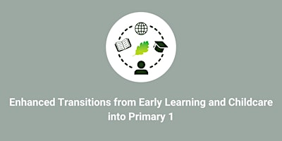 Primaire afbeelding van Enhanced Transitions from Early Learning and Childcare into Primary 1
