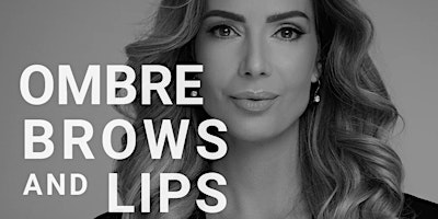 Ombre Brows  & Lip Blush / 5 Daagse Basis Permanente Makeup Opleiding Mei primary image