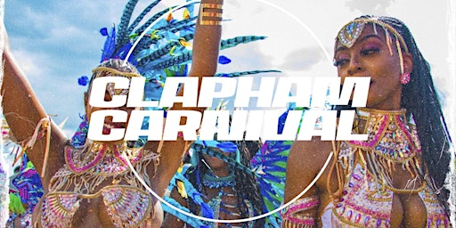 Primaire afbeelding van CLAPHAM CARNIVAL - FREE ENTRY BEFORE 12AM