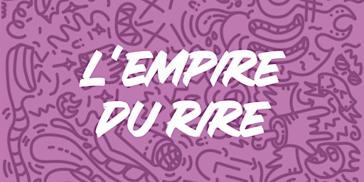Hauptbild für L'Empire du Rire au Tanit