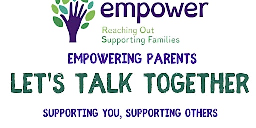 Imagem principal do evento Empowering Parent's - Let's Talk Together