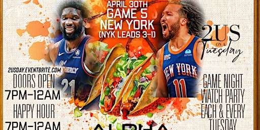 Imagem principal de NBA Knicks vs 76er Game 5 Taco Tuesday Happy Hour Alpha Astoria Queens NYC