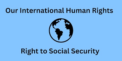 Our International Human Rights: Right to Social Security with Aidan Flegg primary image
