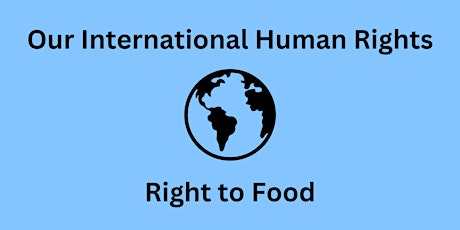 Imagem principal do evento Our International Human Rights: Right to Food with Aidan Flegg