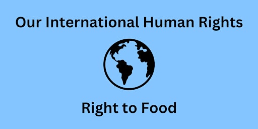 Our International Human Rights: Right to Food with Aidan Flegg