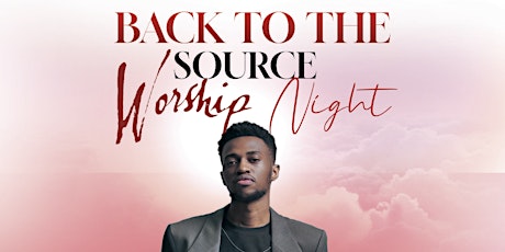 Back To The Source Worship Night