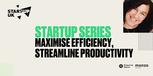 Hauptbild für StartUp Series: Maximise efficiency, streamline productivity
