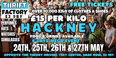 THRIFT FACTORY @HACKNEY KILO SALE 24TH, 25TH, 26TH & 27TH MAY