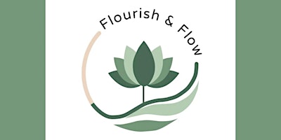 FLOURISH & FLOW , BRINGING LIKE MINDED LADIES TOGETHER primary image