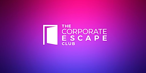 The Corporate Escape Club - B2B Business Networking - National Meeting primary image