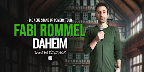 SCHNACK Stand-Up präsentiert: FABI ROMMEL - DAHEIM (Preview)