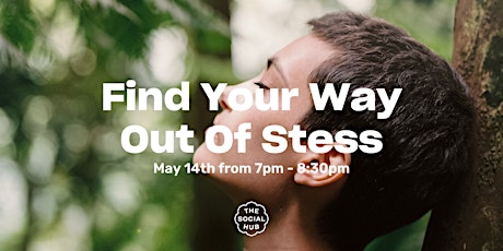 Find Your Way Out Of Stress