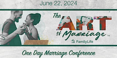 Hauptbild für The Art Of Marriage: One Day Marriage Conference