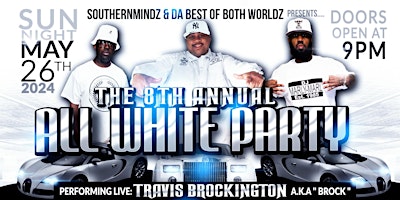 Primaire afbeelding van SouthernMindz Ent. & Da Best Of Both Worldz: 8th Annual All White Party