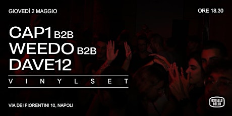 VINYLSET •  Cap1 b2b Weedo b2b De12 •  Ostello Bello Napoli