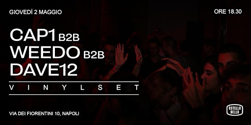 Imagem principal do evento VINYLSET •  Cap1 b2b Weedo b2b De12 •  Ostello Bello Napoli