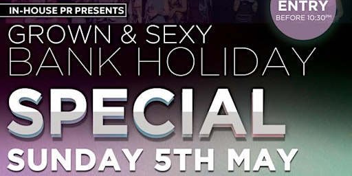 Grown & Sexy Bank Holiday Special primary image