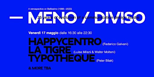 Immagine principale di — MENO / DIVISO Talk (Part 1) con Happycentro, La Tigre e Typotheque 