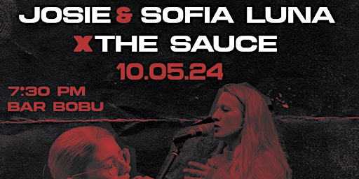 Primaire afbeelding van JOSIE & SOFIA LUNA  and THE SAUCE ***LIVE***LIVE***LIVE @ BAR BOBU