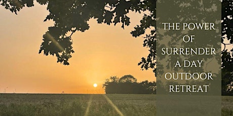 The power of surrender - A day outdoor retreat