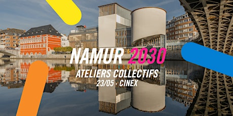 Namur 2030 · Ateliers collectifs · 23 mai 2024