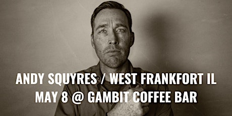 Andy Squyres live at Gambit Coffee Bar in West Frankfort IL!
