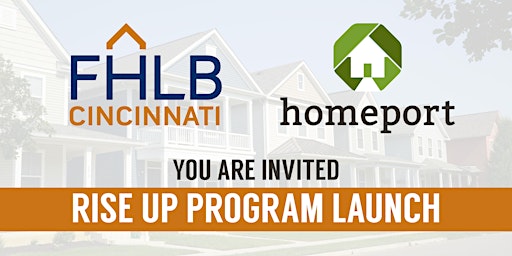 Immagine principale di FHLB Cincinnati & Homeport Launch Rise Up Program 